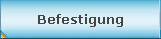 Befestigung