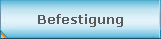 Befestigung