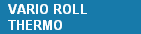 VARIO ROLL 
  THERMO