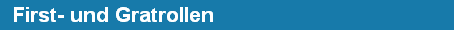 First- und Gratrollen